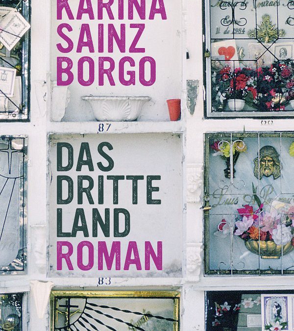 Gerade erschienen – schon auf der Litprom-Bestenliste: Karina Sainz Borgo